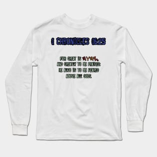 1 Chronicles 16:25 Long Sleeve T-Shirt